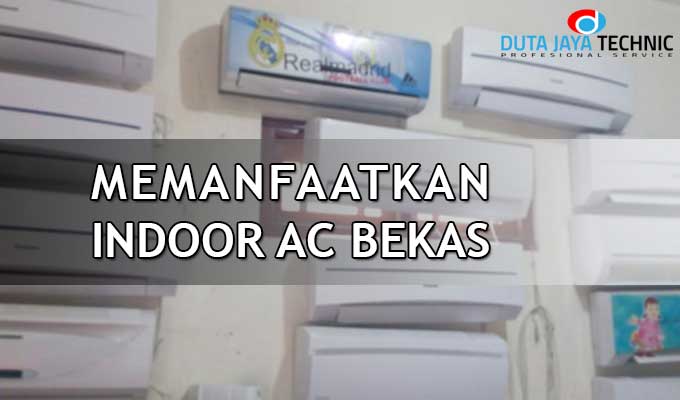 Cara Memanfaatkan Indoor AC Bekas Menjadi Kipas Angin