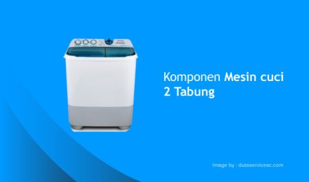 komponen mesin cuci 2 tabung