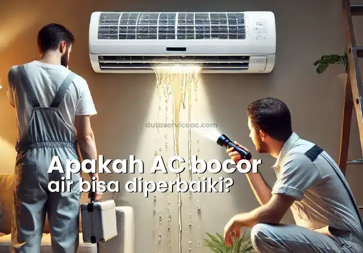 apakah ac bocor bisa diperbaiki