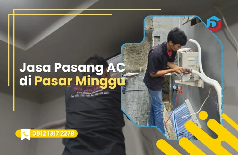 Jasa Pasang AC di Pasar Minggu Langsung dari Teknisi Ahli jasa pasang ac pasar minggu